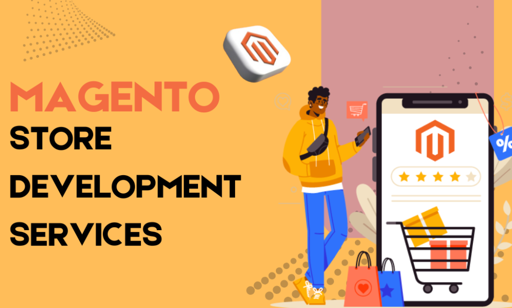 Magento Store Development Services