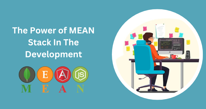 The Power of MEAN Stack In The Development