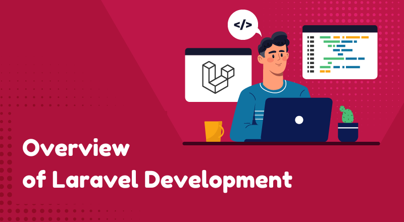 Overview of Laravel Development