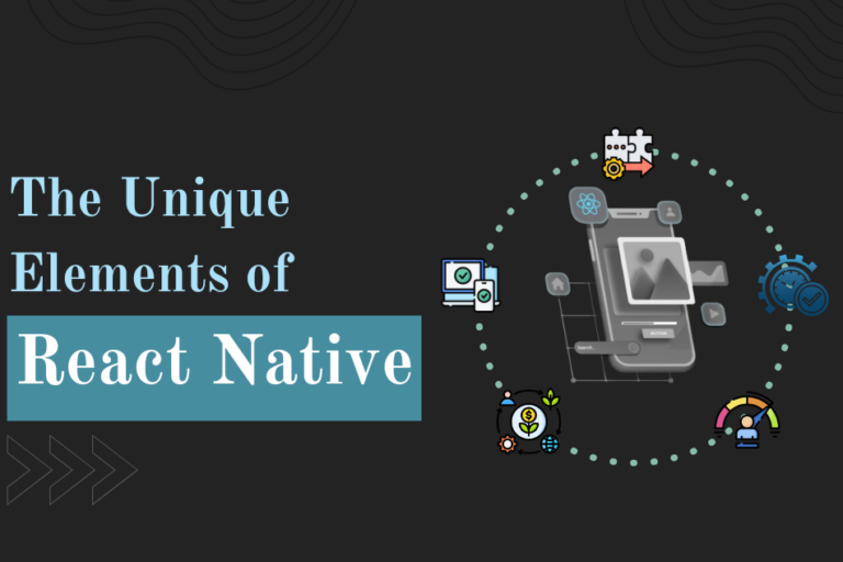 The Unique Elements of React Native​